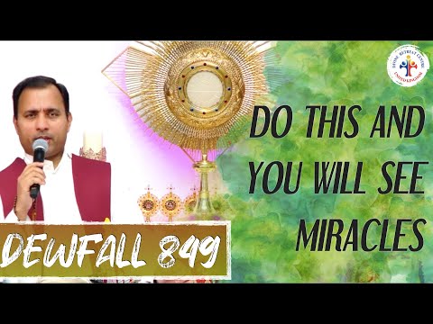 Dewfall 849 - Do this and you will see miracles