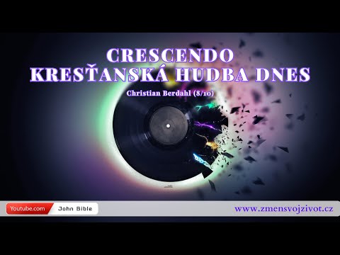 Dilema rozptýlenia (8/10) - Crescendo - kresťanská hudba dnes (Christian Berdahl)