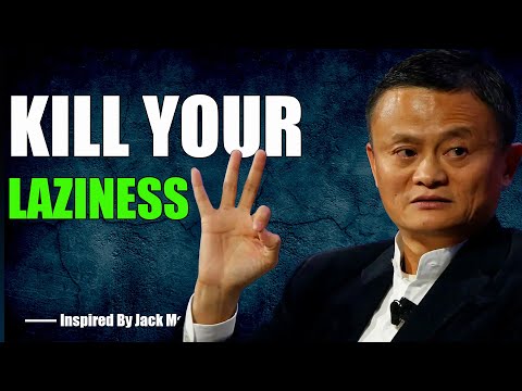 KILL YOUR LAZINESS   Inspired By Jack Ma