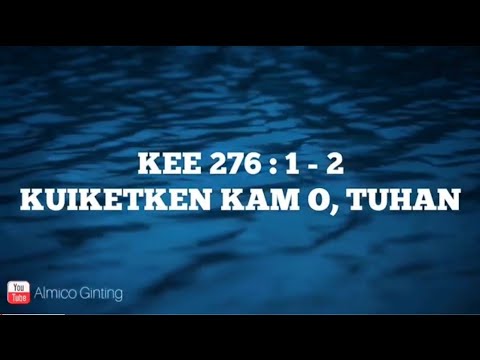 KEE GBKP 276 : 1 - 2 " KUIKETKEN KAM O, TUHAN " ( KARAOKE + LIRIK )