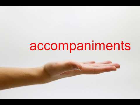 How to Pronounce accompaniments - American English