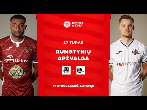 27 turo santrauka: „Džiugas“ – „Sūduva“ (2022-09-10)