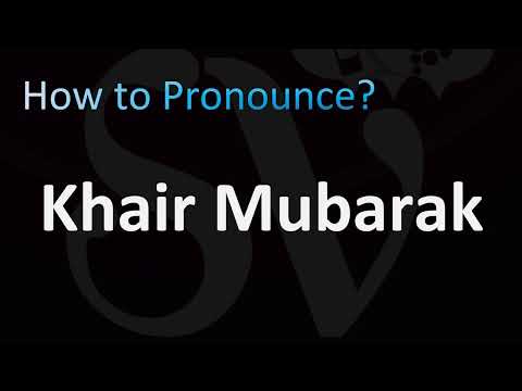 How to Pronounce Khair Mubarak (Arabic Greeting)