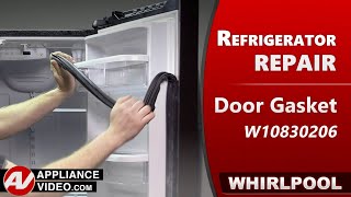 Whirlpool Refrigerator - Fresh Food Door Gasket Repair - Gasket Is Damaged