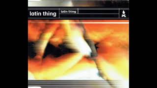 Latin Thing - Latín Thing (Alive Mix) (1995)