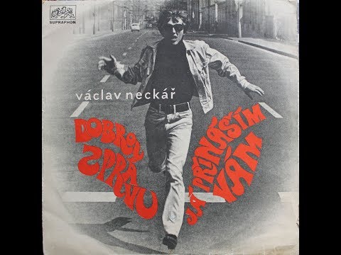 Václav Neckář – Dobrou Zprávu Já Přináším Vám (1968) (Celé album/Full album)