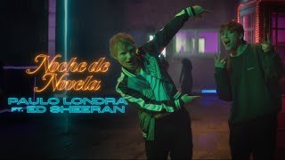 Musik-Video-Miniaturansicht zu Noche de Novela Songtext von Paulo Londra feat. Ed Sheeran