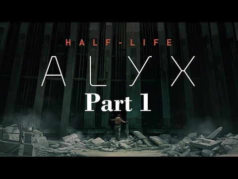 Half-Life: Alyx Gameplay Walkthrough Part 1