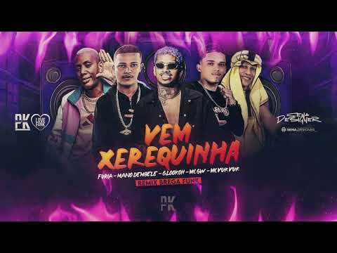 VEM XEREQUINHA MANO DEMBELE FURIA GLOOKOH MC GW MC VUKVUK MUSICA NOVA 2025