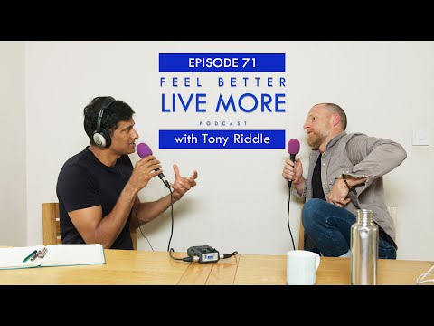 What Makes Us Human with Tony Riddle | Feel Better Live More Podcast