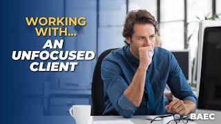 3 Ways to Work With an Unfocused Client | BAEC Executive Coaching Strategies