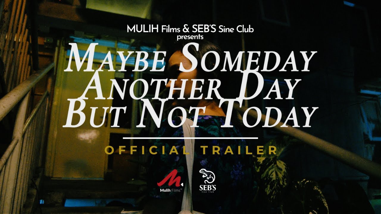 Maybe Someday Another Day But Not Today (2021) - Short Film Official Trailer