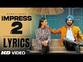Impress 2 Lyrics - Ranjit Bawa | Latest Punjabi Songs | Appe Hunn Phiru Guess Maarda|Non Stop Lyrics