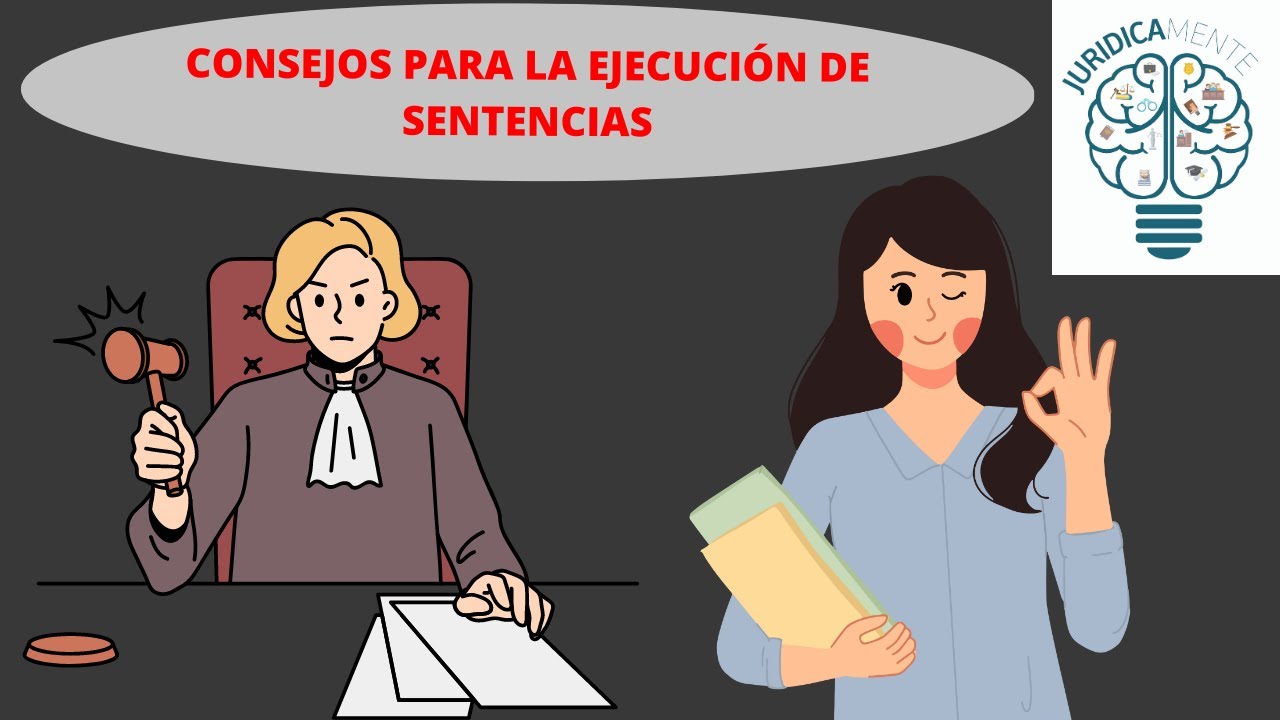 CONSEJOS PARA LA EJECUCIÓN DE SENTENCIAS