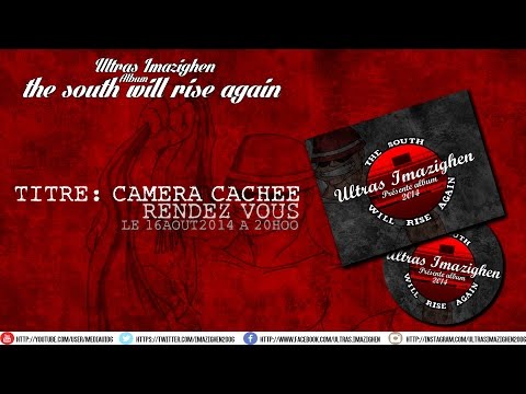 Ultras Imazighen - Album "The south will rise again" - 7 - CAMÉRA CACHÉE