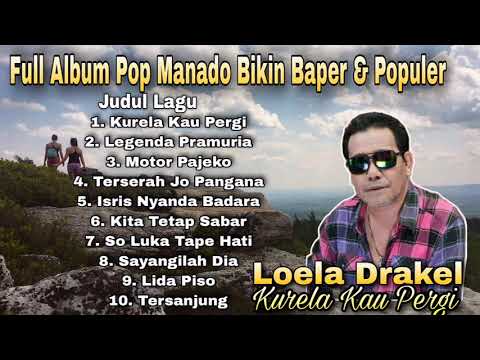 Full Album Pop Manado Bikin Baper & Populer -  Loela Drakel