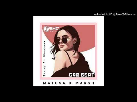 Car Seat(2022) Artist: Teejay Ft. Shenseea -RHC Music (MATUSA X MARSH)