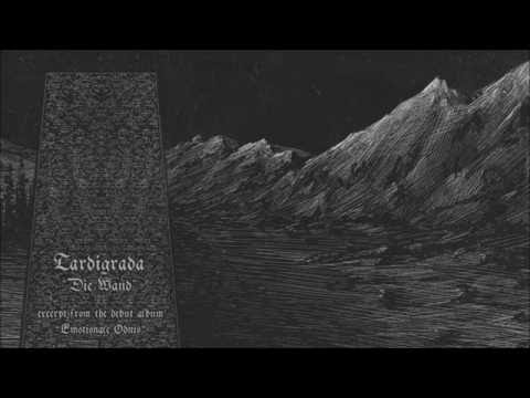 TARDIGRADA - Die Wand (taken from 'Emotionale Ödnis', out October 28th)