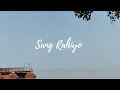 Sang Rahiyo - Slowed and Reverb