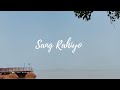Sang Rahiyo Slowed And Reverb
