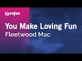 You Make Loving Fun - Fleetwood Mac | Karaoke Version | KaraFun