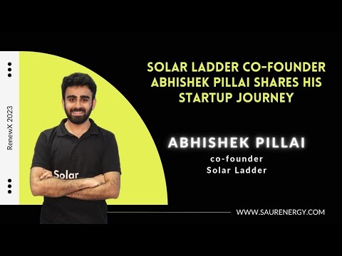 Solar Ladder Co-Founder Abhishek Pillai shares his startup journey