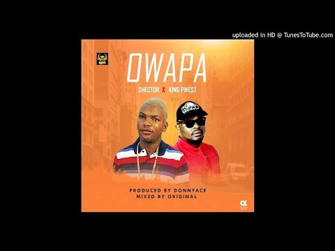SHECTOR X KING PWEST - OWAPA