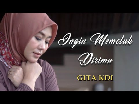 INGIN MEMELUK DIRIMU || Cover By GITA KDI