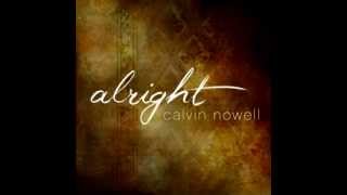 Calvin Nowell- Alright