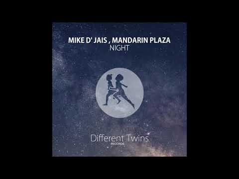 Mike D' Jais feat. Mandarin Plaza - Night [Different Twins Records]