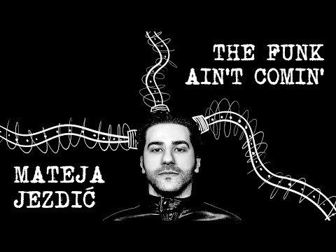 Mateja Jezdić - The Funk Ain't Comin' (Official Music Video)