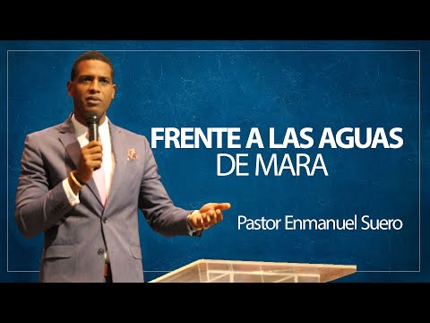 [MENSAJE] Frente a las aguas de mara - Pastor Enmanuel Suero - Dom-06 -Septiembre-2020