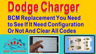 Dodge Charger BCM Replacement You Need to See If It Need Configuration Or Not And Clear All Codes