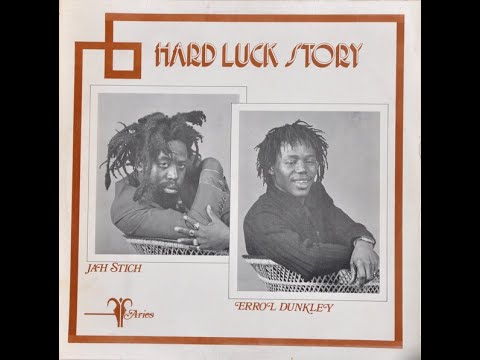 Hard Luck Story by Errol Dunkley and Jah Stitch