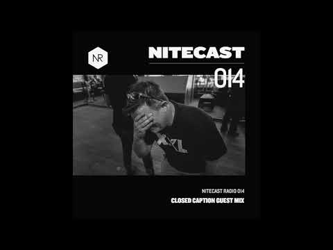 NITECAST Radio 014 - Closed Caption Guest Mix