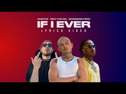 Onative & Rich The Kid & MORGENSHTERN - IF I EVER (lyrics)