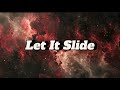 Nikki Flores Let It Slide Lyrics