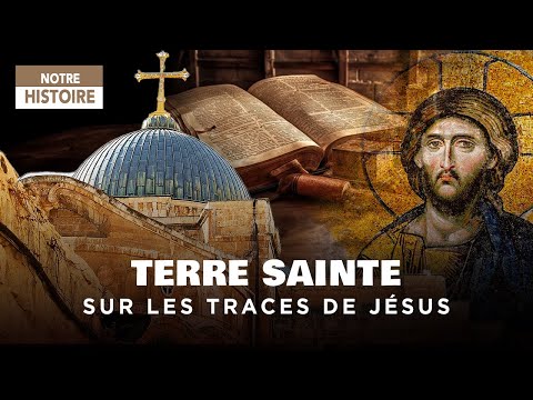 Mystères en Terre Sainte : dans les pas de Jésus et du Christianisme - Documentaire Histoire - MG