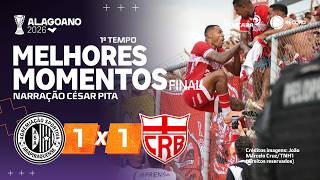 ASA X CRB 1° TEMPO NARRADO: MELHORES MOMENTOS | FINAL - VOLTA #Campeonato Alagoano2026 | TV PAJUÇARA