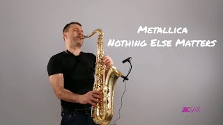 Metallica - Nothing Else Matters (Saxophone Cover by JK Sax)