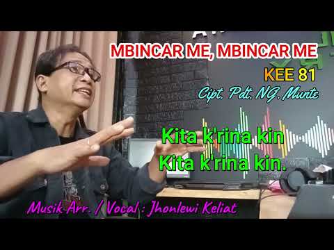 KEE 81 - Jhonlewi Keliat. MBINCAR ME, MBINCAR ME.