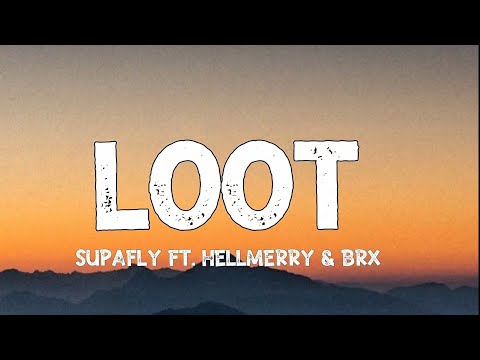 SUPALFY - LOOT FT. HELLMERRY & BRX (LYRICS VIDEO)