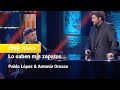Pablo López y Antonio Orozco – “Lo saben mis zapatos” (Pablo López Sin Anestesia)
