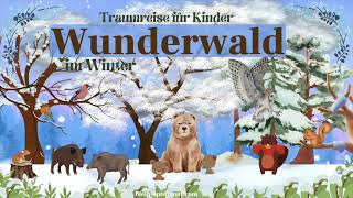 Traumreise für Kinder zum Einschlafen   Wunderwald im Winter | Waldgeschichte für Kinder | Tiere