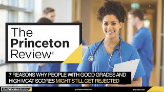7 Reasons Why People With High MCAT Scores Still Get Rejected (Webinar) | The Princeton Review