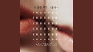 Young, Wild &amp; Free