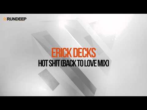 Erick Decks - Hot Shit (Back To Love Mix)