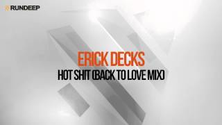 Erick Decks - Hot Shit (Back To Love Mix)