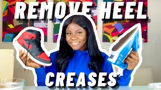 HOW TO REMOVE HEEL CREASES | REALLY BAD CREASES
