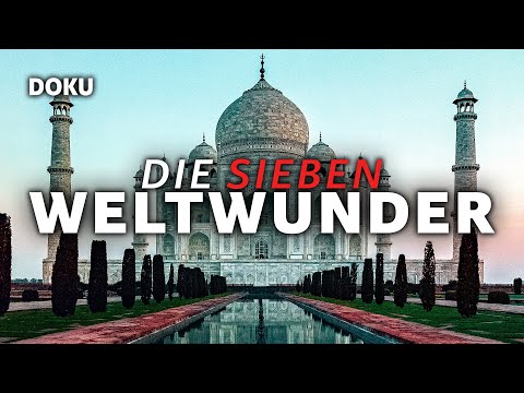 Die 7 Weltwunder (Weltwunder Doku Deutsch, ganze Dokumentation, Dokus auf Deutsch ansehen)
